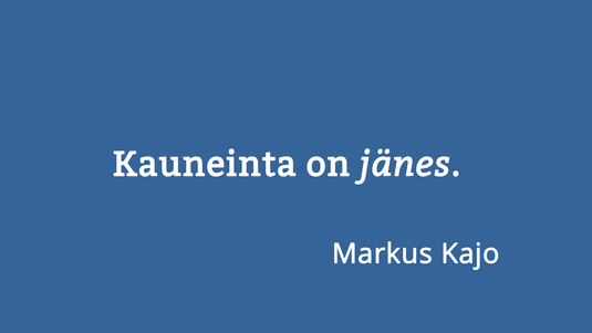 Kauneinta on jänes. Sitaatti Markus Kajon haastattelusta 10 kysymystä kielestä -palstalla. Kuva: Sakari Korpikallio, Kotus.