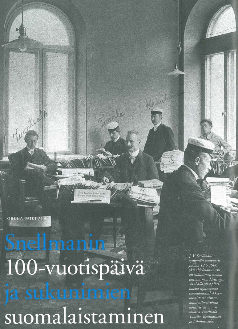 Sirkka Paikkala: Snellmanin 100-vuotispäivä ja sukunimien suomalaistaminen. Hiidenkivi 3/2006, sivu 1.