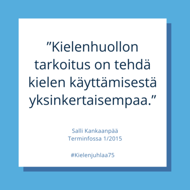 Kielen juhlaa 75 -Instagram-tili: Salli Kankaanpää Terminfossa v. 2015. "Kielenhuollon tarkoitus on tehdä kielen käyttämisestä yksinkertaisempaa." Kuva: Henna Leskelä, Kotus.