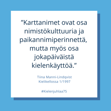 Kielen juhlaa 75 -Instagram-tili: Tiina Manni-Lindqvist Kielikellossa: "Karttanimet ovat osa nimistökulttuuria ja paikannimiperinnettä, mutta myös osa jokapäiväistä kielenkäyttöä." Kuva: Henna Leskelä, Kotus.