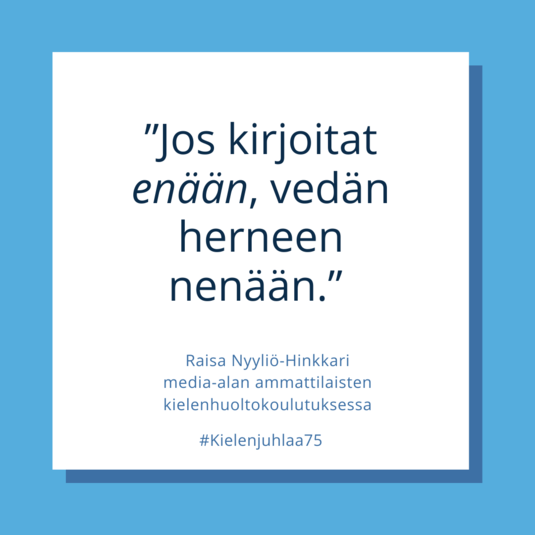 Kielen juhlaa 75 -Instagram-tili: Raisa Nyyliö-Hinkkari kielenhuoltokoulutuksessa: "Jos sanot enään, vedän herneen nenään." Kuva: Henna Leskelä, Kotus.