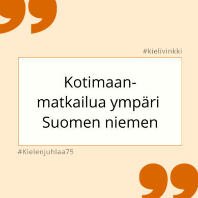 Kielen juhlaa 75 -kielivinkki Instagramissa: Kotimaanmatkailua ympäri Suomen niemen. Kuva: Henna Leskelä, Kotus.