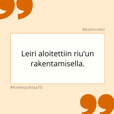 Kielen juhlaa 75 -kielivinkki Instagramissa: Leiri aloitettiin riu'un rakentamisella. Kuva: Suvi Syrjänen, Kotus.