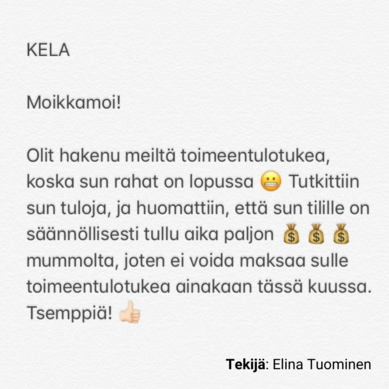 Kielen juhlaa 75 -Instagram-tili esitteli rennon puhekielisen Kelan: "Ei voida maksaa sulle toimeentulotukea ainakaan tässä kuussa. Tsemppiä!" Tekijä: Elina Tuominen.