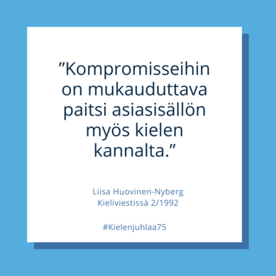 Kielen juhlaa 75 -Instagram-tili: Liisa Huovinen-Nyberg Kieliviestissä v. 1992. "Kompromisseihin on mukauduttava paitsi asiasisällön myös kielen kannalta." Kuva: Hanna Virtakangas, Kotus.