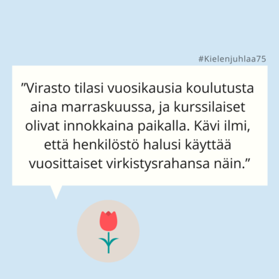 Kielen juhlaa 75 -Instagram-tili: Eräs virasto halusi käyttää virkistysrahansa kielenhuollon koulutukseen. Kuva: Henna Leskelä, Kotus.