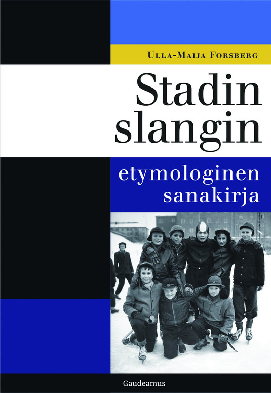 Stadin slangin etymologinen sanakirja. Kansi: Jukka Aalto, Armadillo Graphics. Kuva: Gaudeamus.