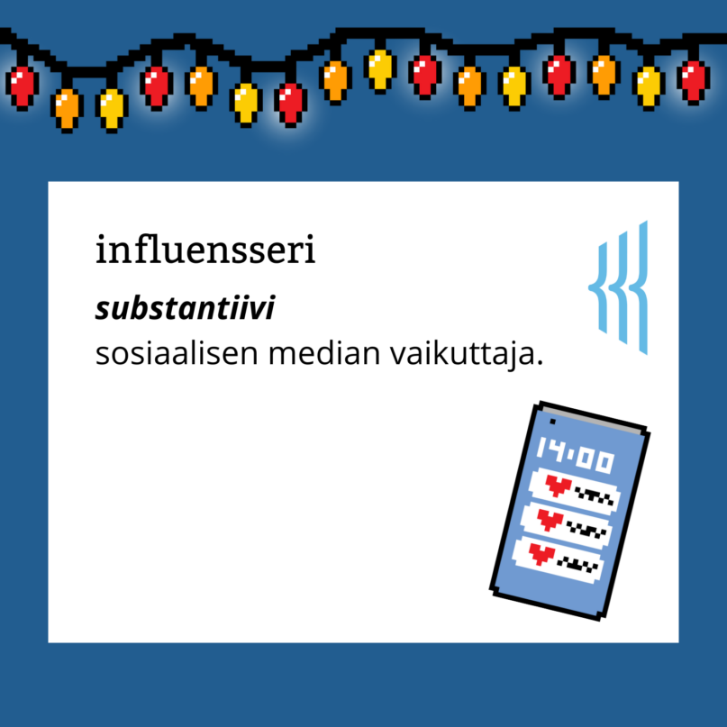 Influensseri (substantiivi): sosiaalisen median vaikuttaja.