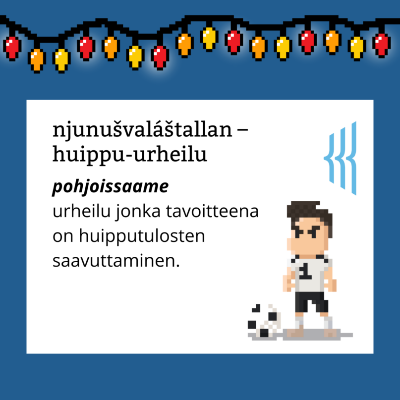 Njunušvaláštallan – huippu-urheilu (pohjoissaame): urheilu jonka tavoitteena on huipputulosten saavuttaminen.