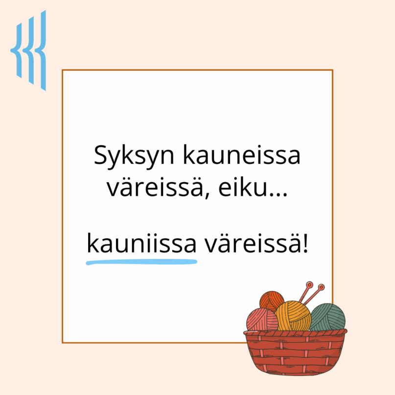 Syksyn kauneissa väreissä, eiku... kauniissa väreissä!
