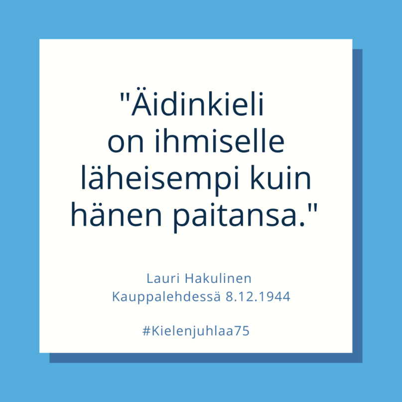 Kielen juhlaa 75 -Instagram-tili: Lauri Hakulinen Kauppalehdessä v. 1944. "Äidinkieli on ihmiselle läheisempi kuin hänen paitansa." Kuva: Henna Leskelä, Kotus.