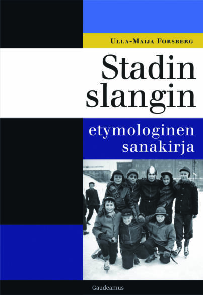 Stadin slangin etymologinen sanakirja. Kansi: Jukka Aalto, Armadillo Graphics. Kuva: Gaudeamus.
